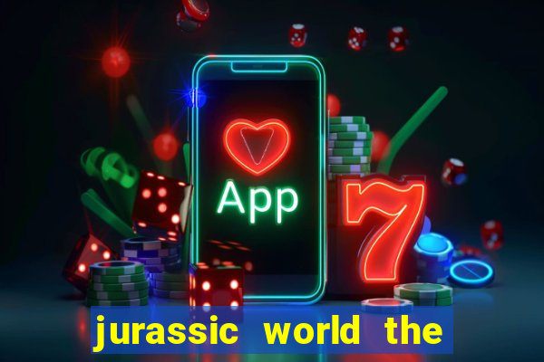 jurassic world the game apk dinheiro infinito